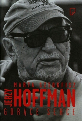 Jerzy Hoffman Gorące serce (Uszkodzona okładka) - Marta Sztokfisz