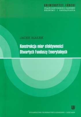 Konstrukcja miar efektywności Otwartych Funduszy Emerytalnych - Białek Jacek