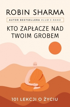 Kto zapłacze nad twoim grobem - Robin Sharma