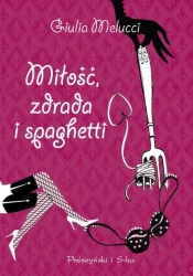 Miłość, zdrada i spaghetti - Giulia Melluci