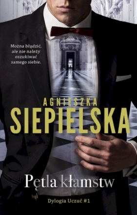 Pętla kłamstw. Dylogia uczuć. Tom 1 (wyd. kieszonkowe) - Agnieszka Siepielska