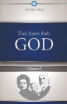 They Knew Their God. Volume 5 Edwin F Harvey, Lillian G Harvey