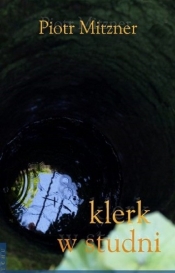 Klerk w studni - Piotr Mitzner