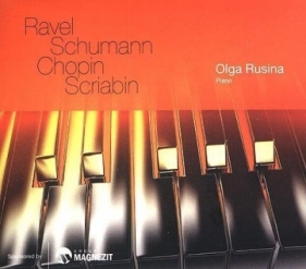 Ravel, Schumann, Chopin, Scribin. Olga Rusina CD - Praca zbiorowa