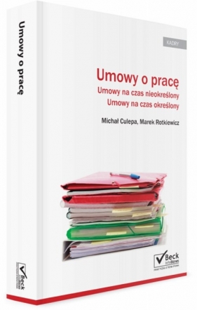 Umowy o pracę Umowy na czas nieokreślony Umowy na czas określony - Rotkiewicz Marek, Culepa Michał