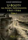 U-Booty na Morzu Śródziemnym 1941-1944 Tom 1 Grześkowiak Łukasz