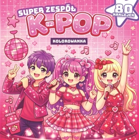 Gwiazdy k-pop. Super zespół - Opracowanie zbiorowe