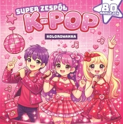 Gwiazdy k-pop. Super zespół - Opracowanie zbiorowe