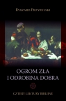 Ogrom zła i odrobina dobra