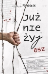 Już nie żyjesz Krzysztof Koziołek