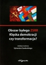 Obszar byłego ZSRR Klęska demokracji czy transformacja?