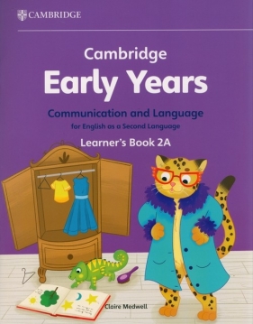 Cambridge Early Years Communication and Language for English as a Second Language Learner's Book 2A - Claire Medwell