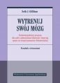 Wytrenuj swój mózg. Siedmiotygodniowy program dla osób z zaburzeniami lękowymi i depresją oparty na terapii poznawczo-behawioralnej - Seth J. Gillihan