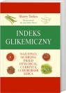 Indeks glikemiczny Najlepsza ochrona przed otyłością, cukrzycą i Torkos Sherry