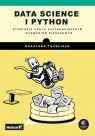 Data science i Python. Stawianie czoła najtrudniejszym wyzwaniom biznesowym Bradford Tuckfield