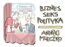 Biznes, seks, polityka Andrzej Mleczko