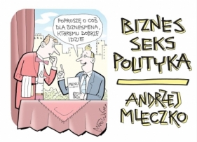 Biznes, seks, polityka - Andrzej Mleczko