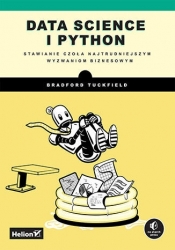 Data science i Python. Stawianie czoła najtrudniejszym wyzwaniom biznesowym - Bradford Tuckfield