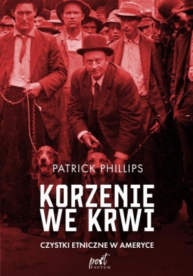 Korzenie we krwi - Patrick Phillips