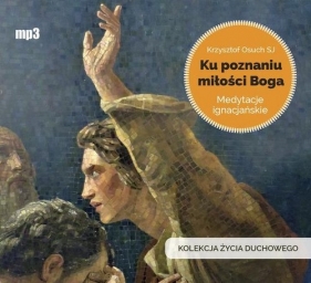 Ku poznaniu miłości Boga (Audiobook) - Osuch Krzysztof