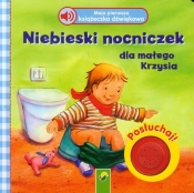 Moja pierwsza książeczka dźwiękowa Niebieski nocniczek dla małego Krzysia - <br />