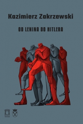 Od Lenina do Hitlera - Zakrzewski Kazimierz