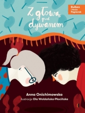 Z głową pod dywanem - Onichimowska Anna