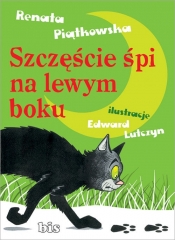 Szczęście śpi na lewym boku - Renata Piątkowska