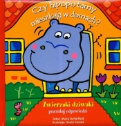 Zwierzaki dziwaki Czy hipopotamy mieszkają w domach - Butterfield Moira