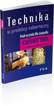 Technika w produkcji cukierniczej REA-WSiP - Katarzyna Kocierz