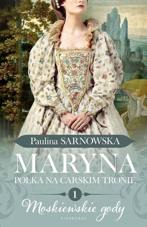 Maryna. Polka na carskim tronie Część 1 Moskiewskie gody