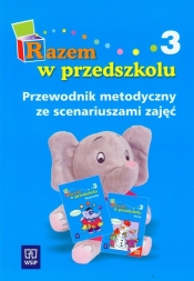 Razem w przedszkolu 3 przewodnik metodyczny ze scenariuszami zajęć