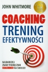 Coaching Trening efektywności Najbardziej znany podręcnzik coachingu na Whitmore John
