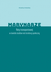 Marynarze floty transportowej w świetle studiów nad strukturą społeczną - Arkadiusz Kołodziej