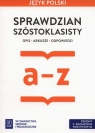 Język polski Sprawdzian szóstoklasisty a-z  Ewa Horwath, Anita Żegleń