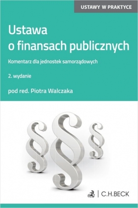 Ustawa o finansach publicznych. Komentarz dla jednostek samorządowych - Walczak Piotr (red.)