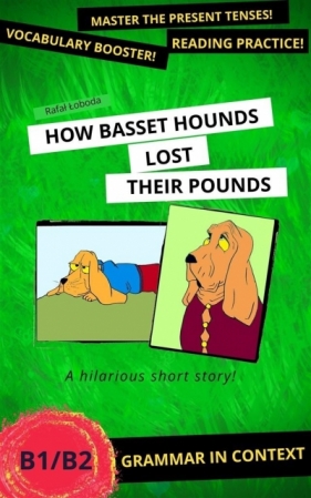 How Basset Hounds Lost Their Pounds - Rafał Łoboda, Paulina Łoboda