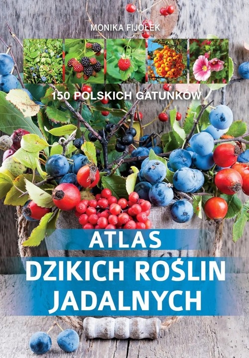 Atlas dzikich roślin jadalnych