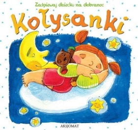 Kołysanki Zaśpiewaj dziecku na dobranoc