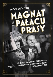 Magnat z Pałacu Prasy - Piotr Legutko