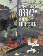 Najsłynniejsze obrazy Malarstwo europejskie