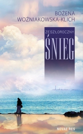 Zeszłoroczny śnieg - Bożena Woźniakowska-Klich