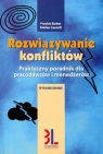 Rozwiązywanie konfliktów Praktyczny poradnik dla pracodawców i Bohm Fredric, Laurell Stefan