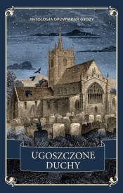Ugoszczone duchy. Antologia opowiadań grozy - G.K. Chesterston, Richard Marsh, Rosa Mulholland, D.H. Lawrence