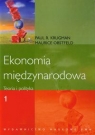 Ekonomia międzynarodowa Tom 1 Ekonomia i polityka Krugman Paul R., Obstfeld Maurice