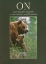 On czyli prawie wszystko o tatrzańskim niedźwiedziu  Zięba Filip
