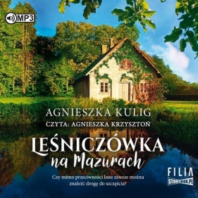 Leśniczówka na Mazurach (Audiobook) - Kulig Agnieszka