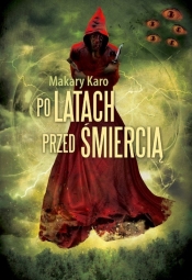 Po latach przed śmiercią - Karo Makary