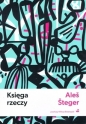 Księga rzeczy - Ales Steger