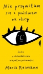 Nie przywitam się z państwem na ulicy. - Maria Reimann